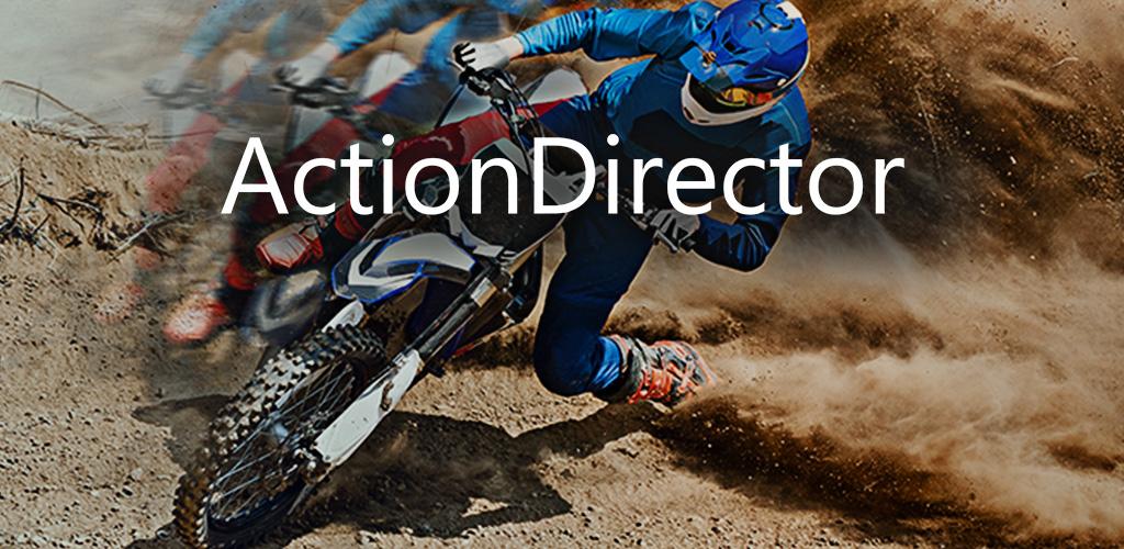 تنزيل تطبيق Action Director 2023 للاندرويد احدث اصدار
